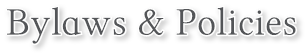 Bylaws & Policies Bylaws & Policies