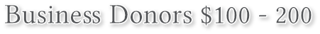 Business Donors $100 - 200 Business Donors $100 - 200